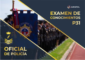 Examen de conocimientos Oficial de Policía Promoción 31