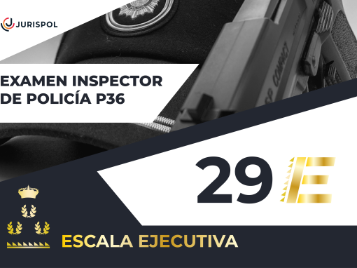 Examen Inspector de Policía Escala Ejecutiva Promoción 36