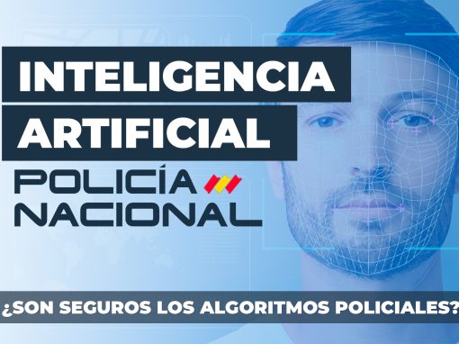 ¿Son seguros los algoritmos policiales?​ – IA en la Policía